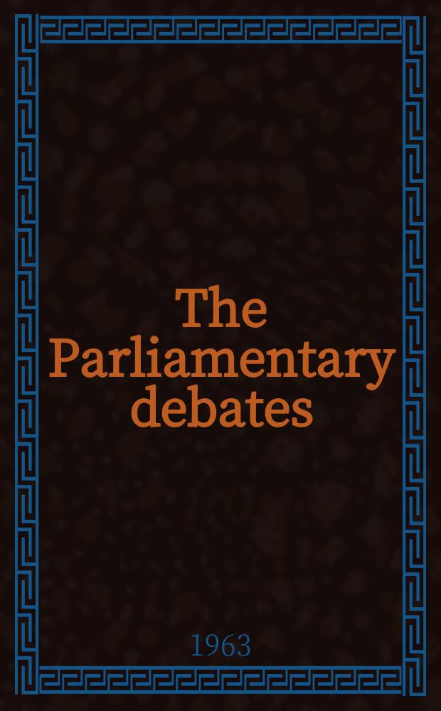 The Parliamentary debates (Hansard) : Official report ... of the ...Parliament of the United Kingdom of Great Britain and Northern Ireland. Vol.682, №162