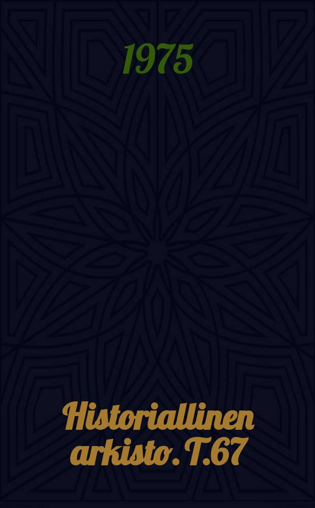 Historiallinen arkisto. T.67
