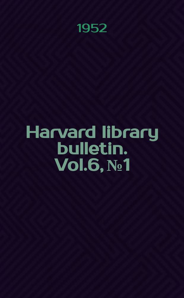 Harvard library bulletin. Vol.6, №1