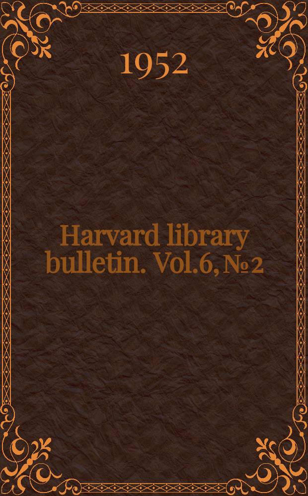 Harvard library bulletin. Vol.6, №2