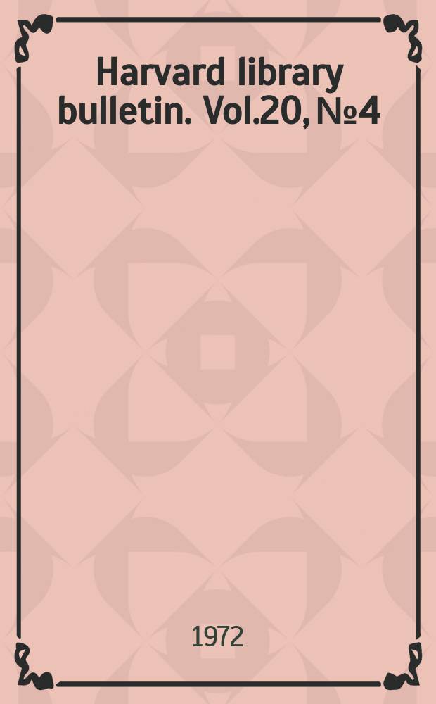 Harvard library bulletin. Vol.20, №4
