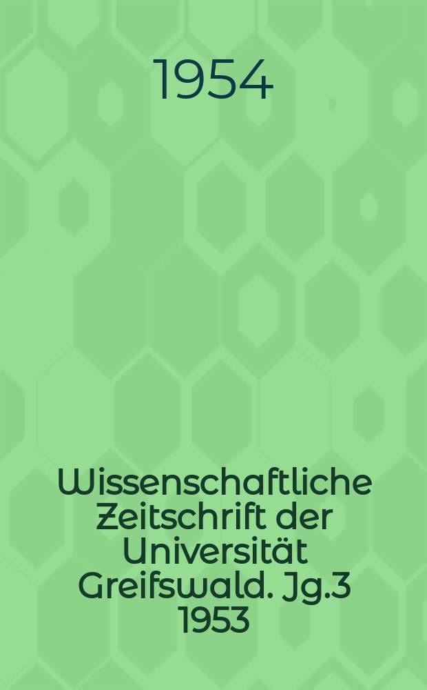 Wissenschaftliche Zeitschrift der Universität Greifswald. Jg.3 1953/1954, №2