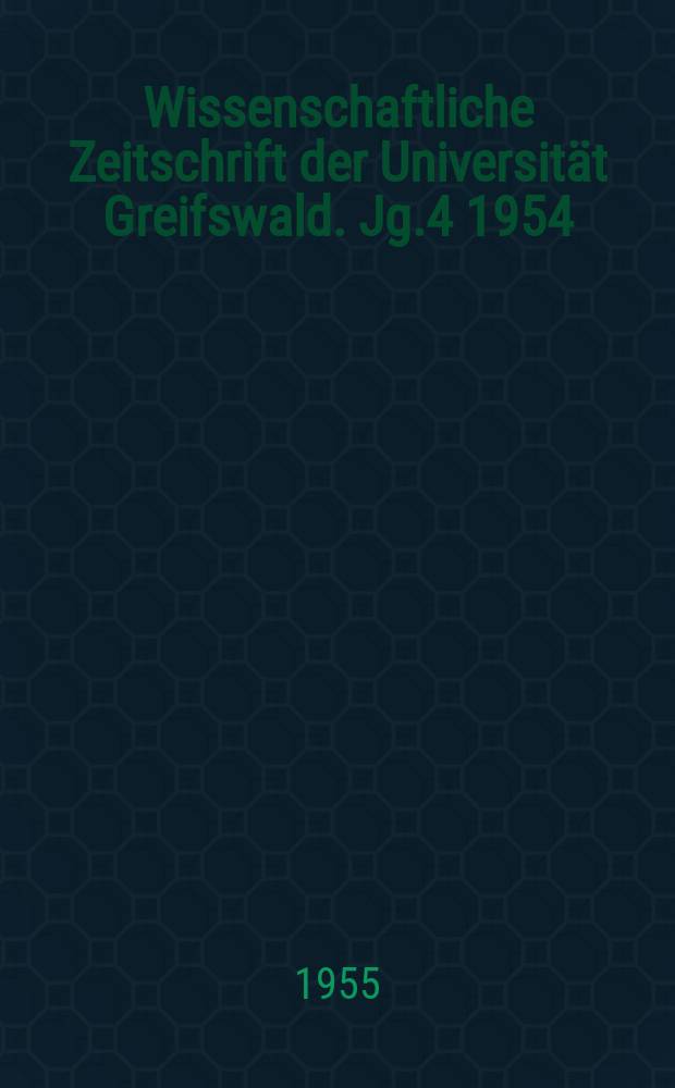 Wissenschaftliche Zeitschrift der Universität Greifswald. Jg.4 1954/1955, №3