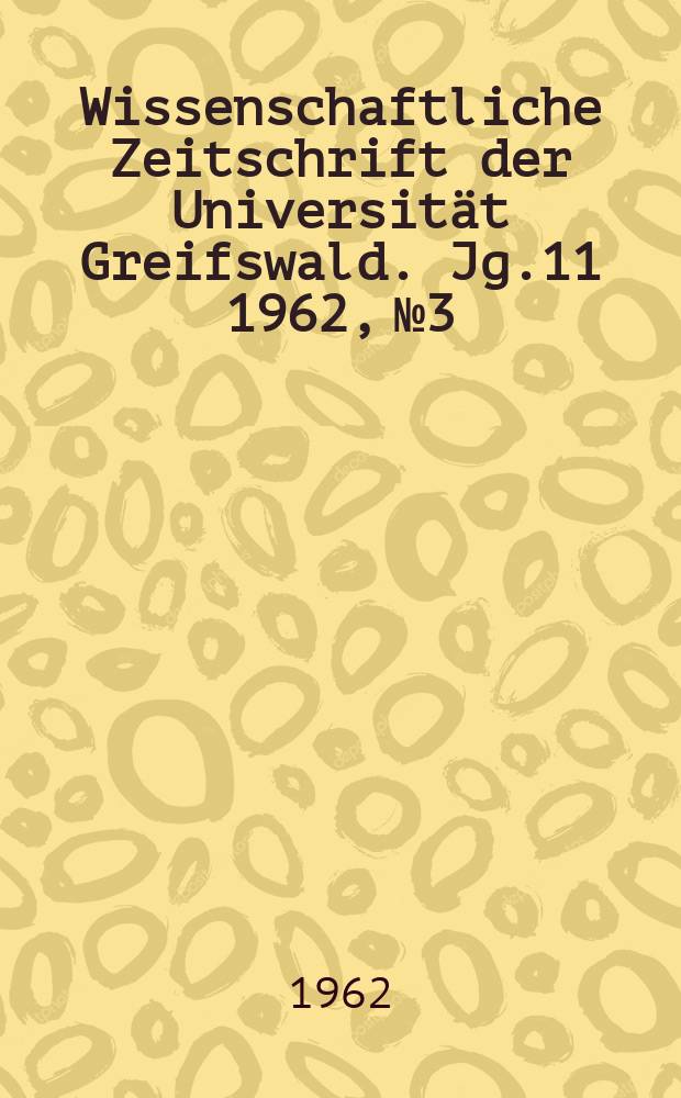 Wissenschaftliche Zeitschrift der Universität Greifswald. Jg.11 1962, №3/4