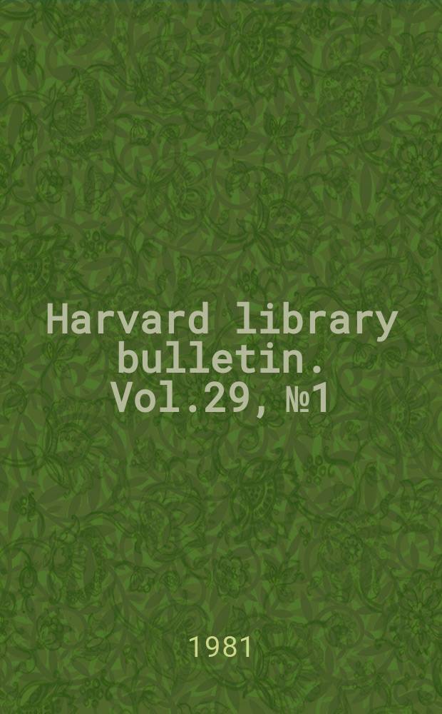 Harvard library bulletin. Vol.29, №1
