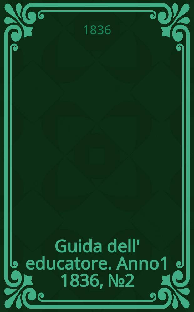 Guida dell' educatore. Anno1 1836, №2