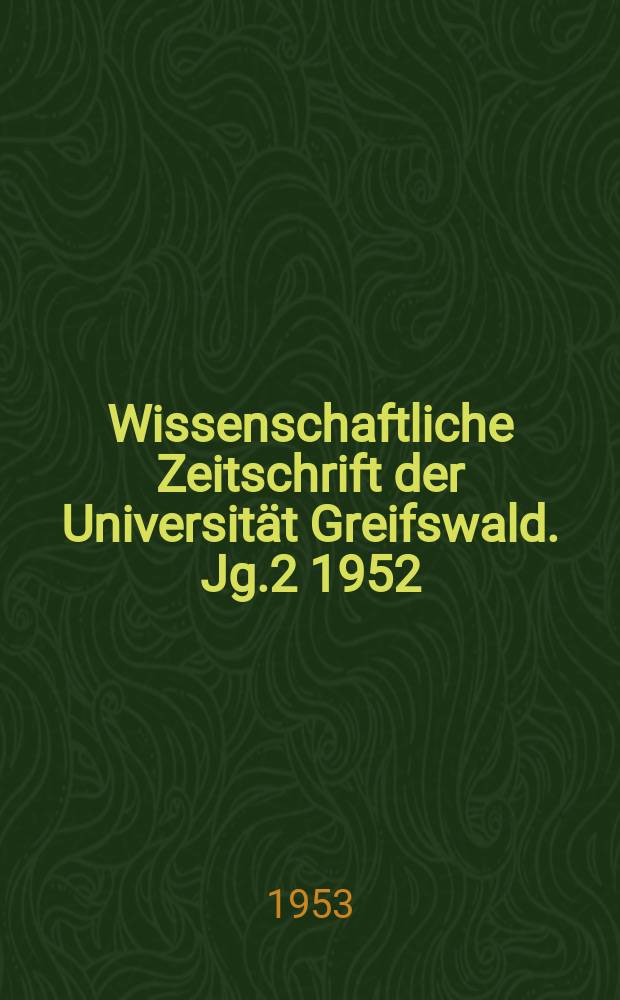 Wissenschaftliche Zeitschrift der Universität Greifswald. Jg.2 1952/1953, №4