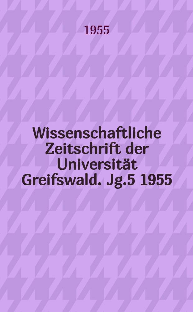 Wissenschaftliche Zeitschrift der Universität Greifswald. Jg.5 1955/1956, №7