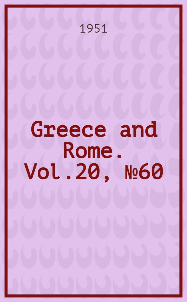 Greece and Rome. Vol.20, №60