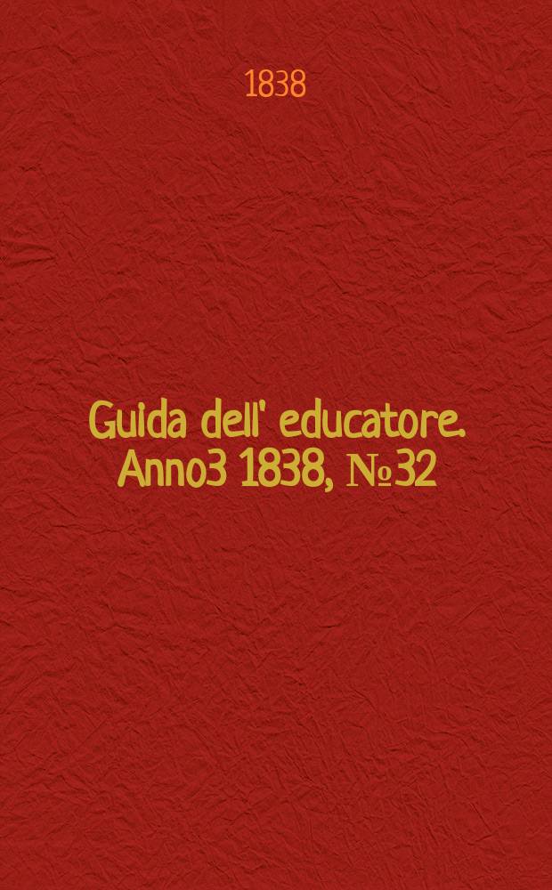 Guida dell' educatore. Anno3 1838, №32