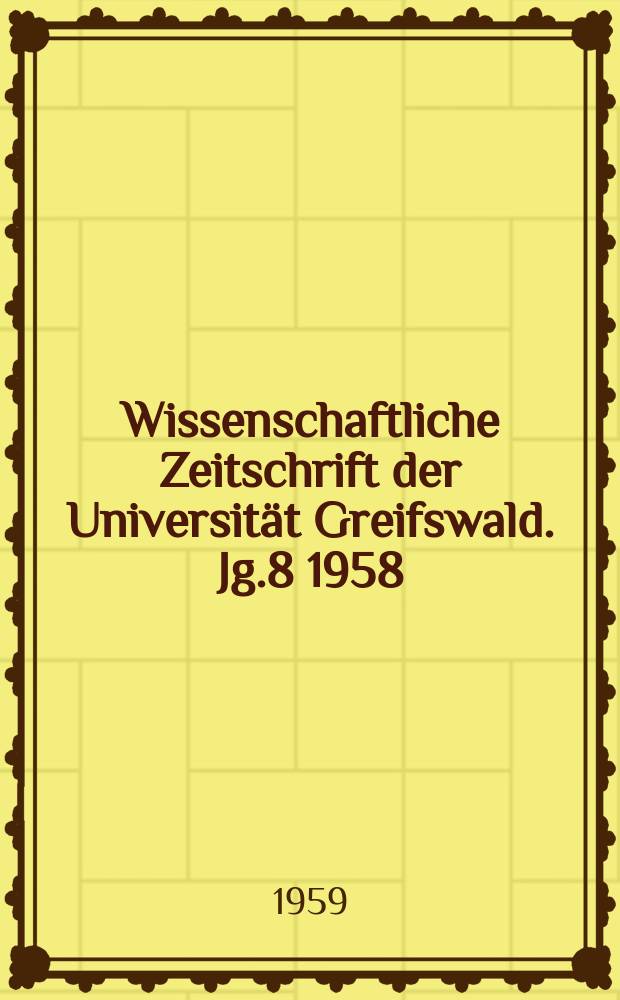 Wissenschaftliche Zeitschrift der Universität Greifswald. Jg.8 1958/1959, №1/2