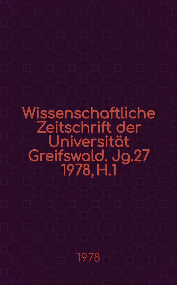 Wissenschaftliche Zeitschrift der Universit&auml;t Greifswald. Jg.27 1978, H.1/2