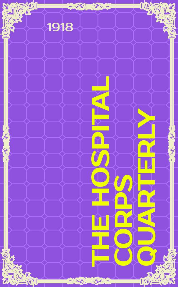 The Hospital corps quarterly : Suppl. to the United States naval medical bulletin Publ. for the information of The Hospital corps of navy Issued by the Bureau of medicine and surgery. Navy department ... [Vol.2], №5