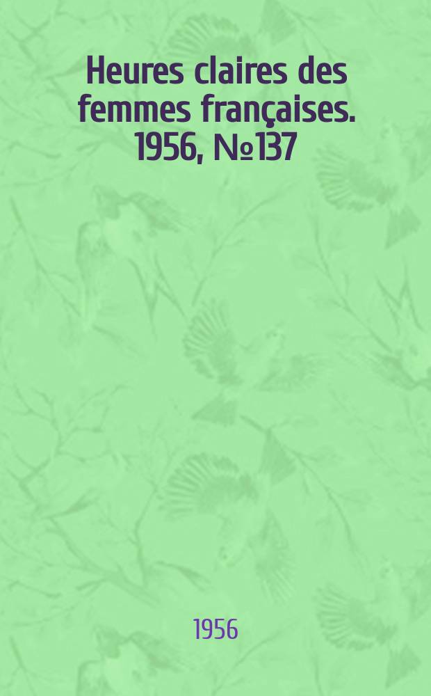 Heures claires des femmes françaises. 1956, №137