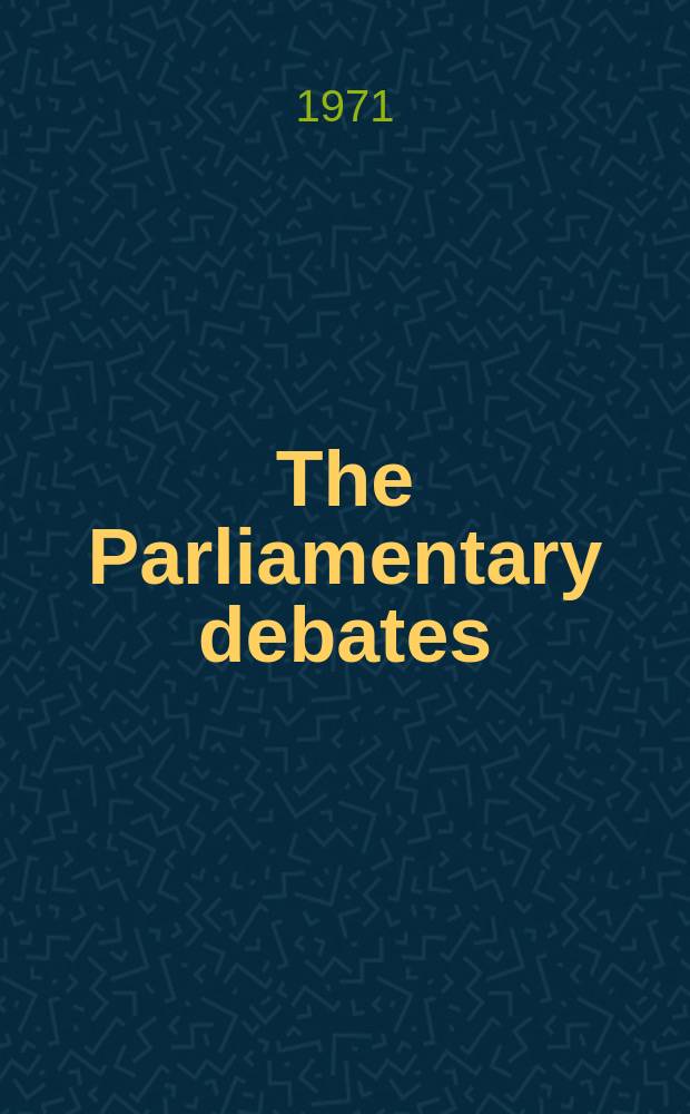 The Parliamentary debates (Hansard) : Official report ... of the ...Parliament of the United Kingdom of Great Britain and Northern Ireland. Vol.819, №166