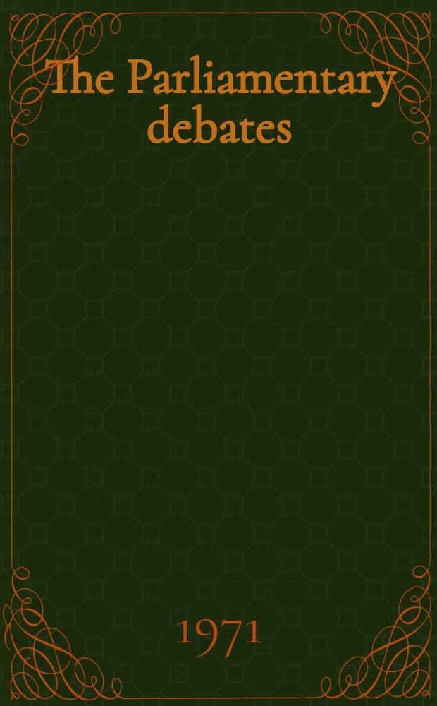 The Parliamentary debates (Hansard) : Official report ... of the ...Parliament of the United Kingdom of Great Britain and Northern Ireland. Vol.827, №25