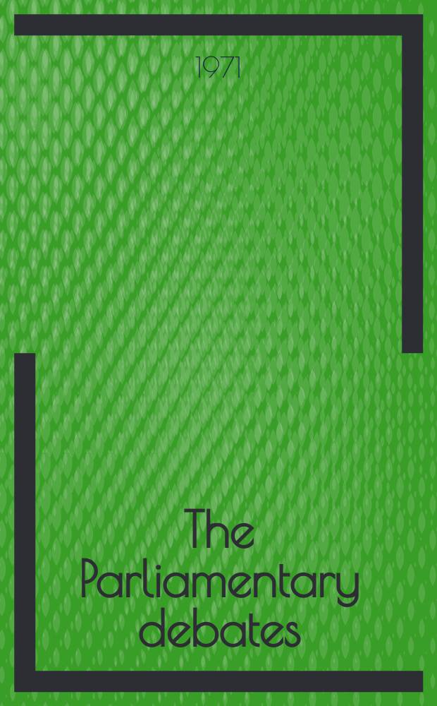 The Parliamentary debates (Hansard) : Official report ... of the ...Parliament of the United Kingdom of Great Britain and Northern Ireland. Vol.827, №26