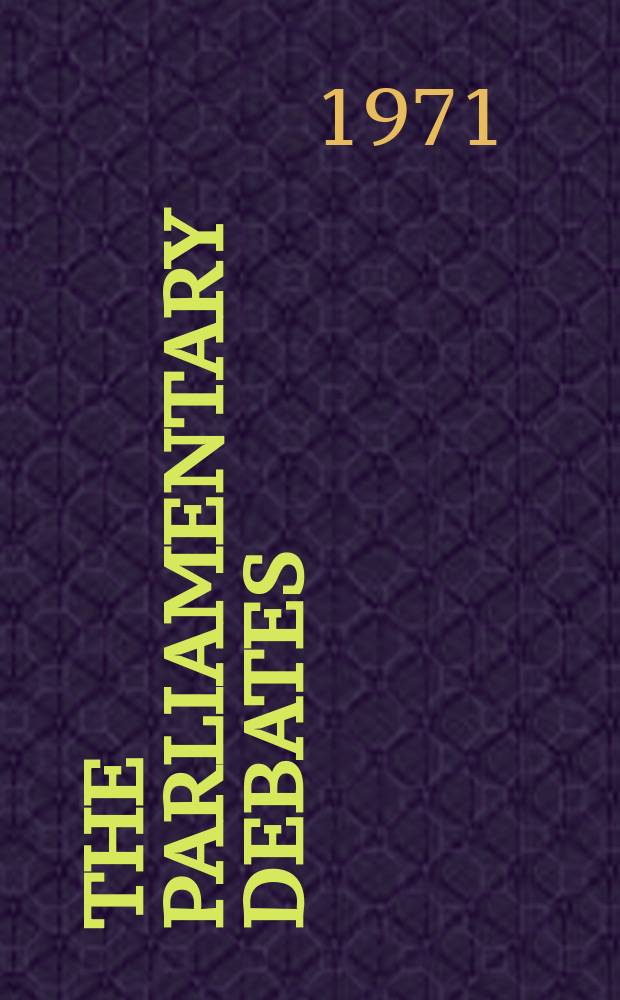 The Parliamentary debates (Hansard) : Official report ... of the ...Parliament of the United Kingdom of Great Britain and Northern Ireland. Vol.828, №34
