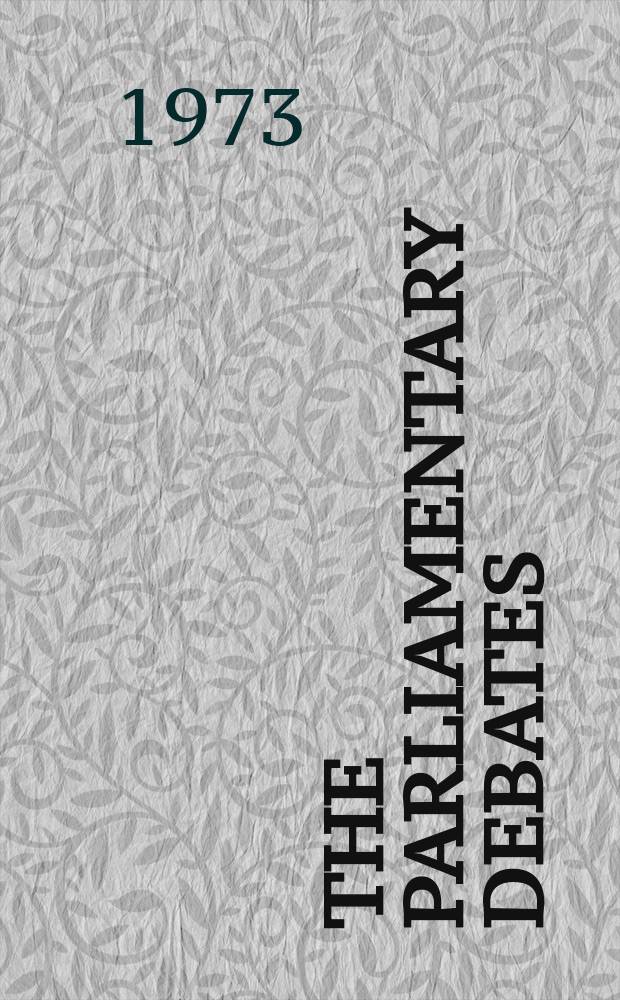 The Parliamentary debates (Hansard) : Official report ... of the ...Parliament of the United Kingdom of Great Britain and Northern Ireland. Vol.850, №57