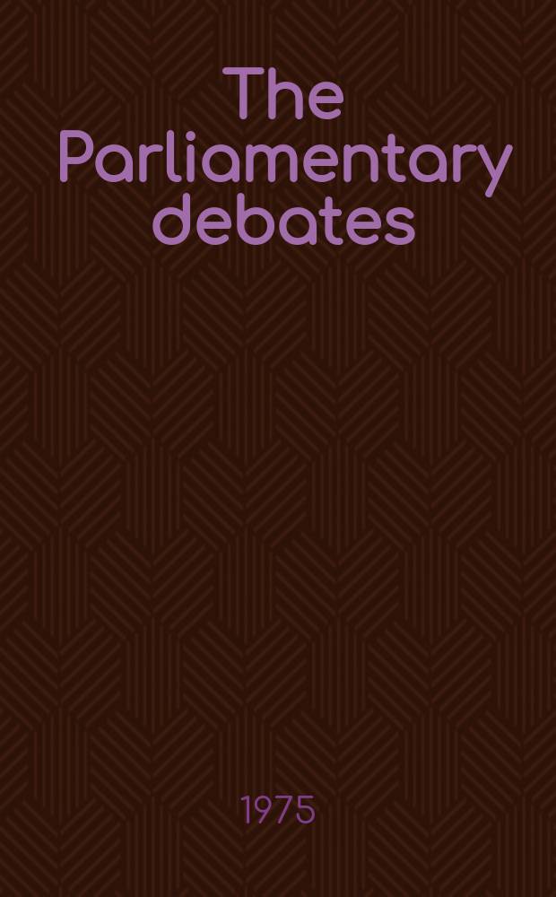 The Parliamentary debates (Hansard) : Official report ... of the ...Parliament of the United Kingdom of Great Britain and Northern Ireland. Vol.889, №96