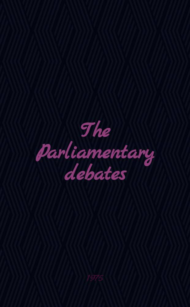 The Parliamentary debates (Hansard) : Official report ... of the ...Parliament of the United Kingdom of Great Britain and Northern Ireland. Vol.889, №101