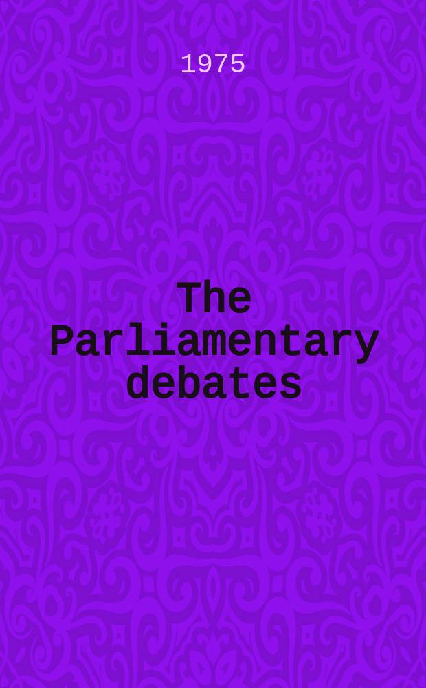 The Parliamentary debates (Hansard) : Official report ... of the ...Parliament of the United Kingdom of Great Britain and Northern Ireland. Vol.896, №164