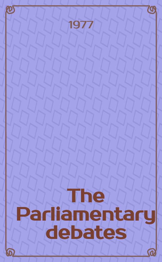The Parliamentary debates (Hansard) : Official report ... of the ...Parliament of the United Kingdom of Great Britain and Northern Ireland. Vol.938, №6