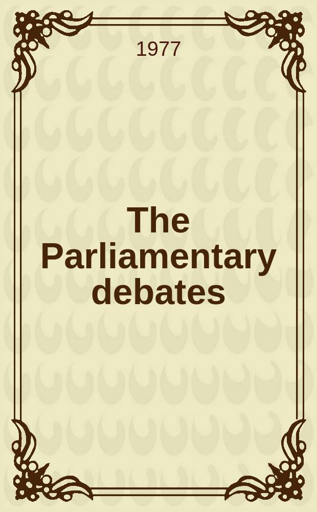 The Parliamentary debates (Hansard) : Official report ... of the ...Parliament of the United Kingdom of Great Britain and Northern Ireland. Vol.940, №23