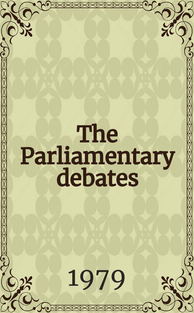 The Parliamentary debates (Hansard) : Official report ... of the ...Parliament of the United Kingdom of Great Britain and Northern Ireland. Vol.962, №50