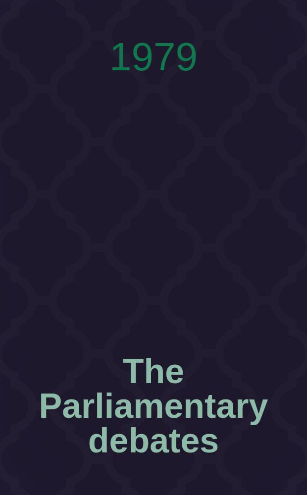 The Parliamentary debates (Hansard) : Official report ... of the ...Parliament of the United Kingdom of Great Britain and Northern Ireland. Vol.967, №3