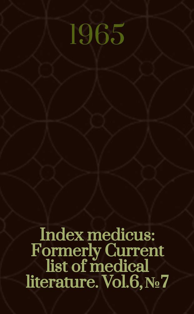 Index medicus : Formerly Current list of medical literature. Vol.6, №7