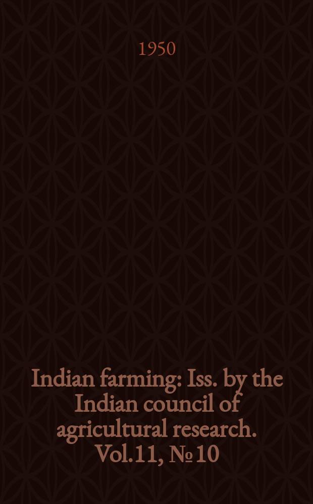 Indian farming : Iss. by the Indian council of agricultural research. Vol.11, №10