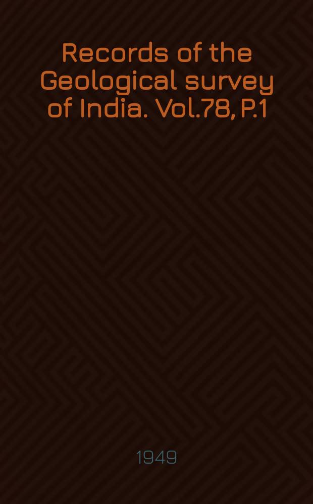 Records of the Geological survey of India. Vol.78, P.1