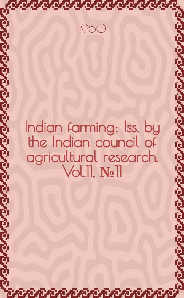 Indian farming : Iss. by the Indian council of agricultural research. Vol.11, №11/12