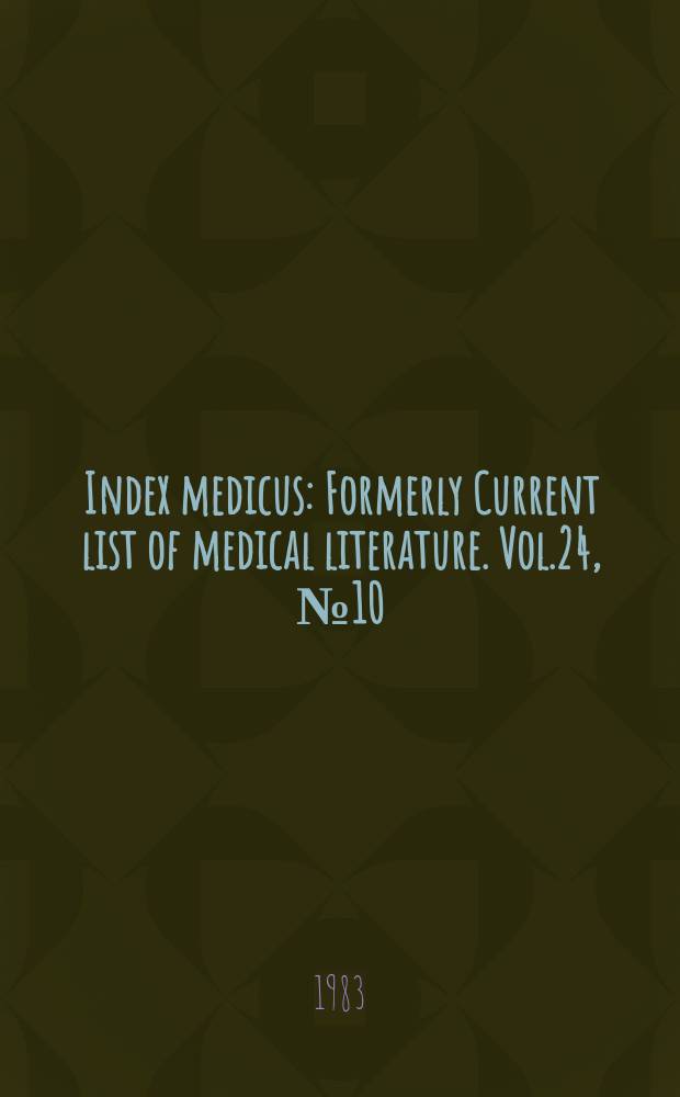 Index medicus : Formerly Current list of medical literature. Vol.24, №10