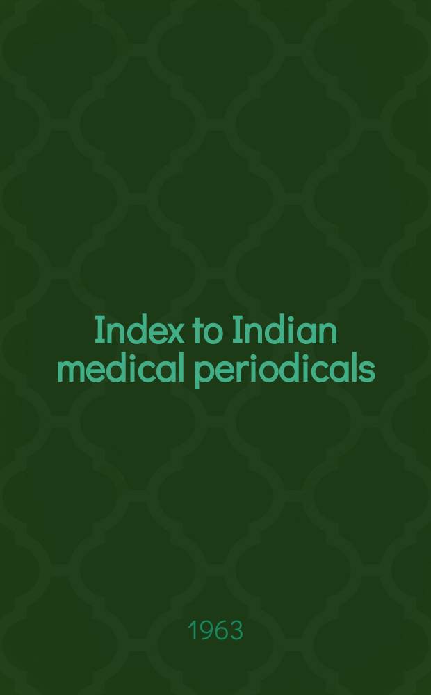 Index to Indian medical periodicals : P. 1 - Subject. index P. 2 - Author index. Vol.9/10, April
