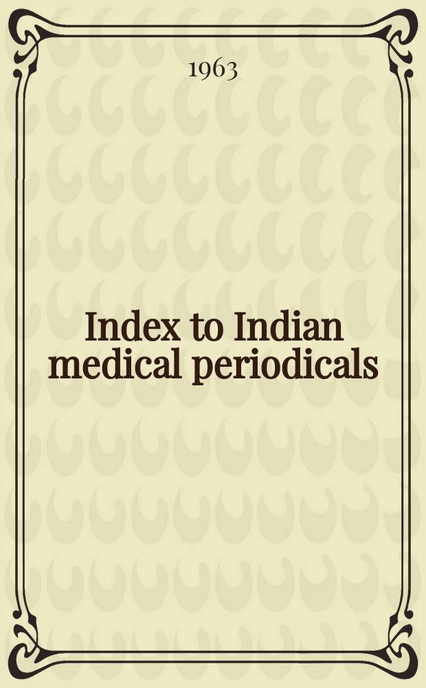 Index to Indian medical periodicals : P. 1 - Subject. index P. 2 - Author index. Vol.9/10, July