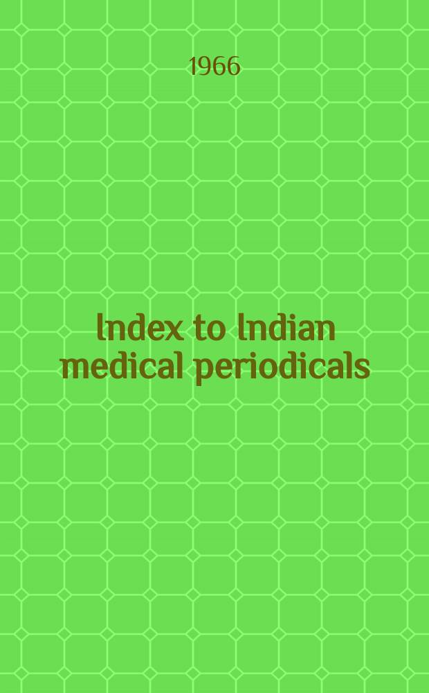 Index to Indian medical periodicals : P. 1 - Subject. index P. 2 - Author index. Vol.11, March