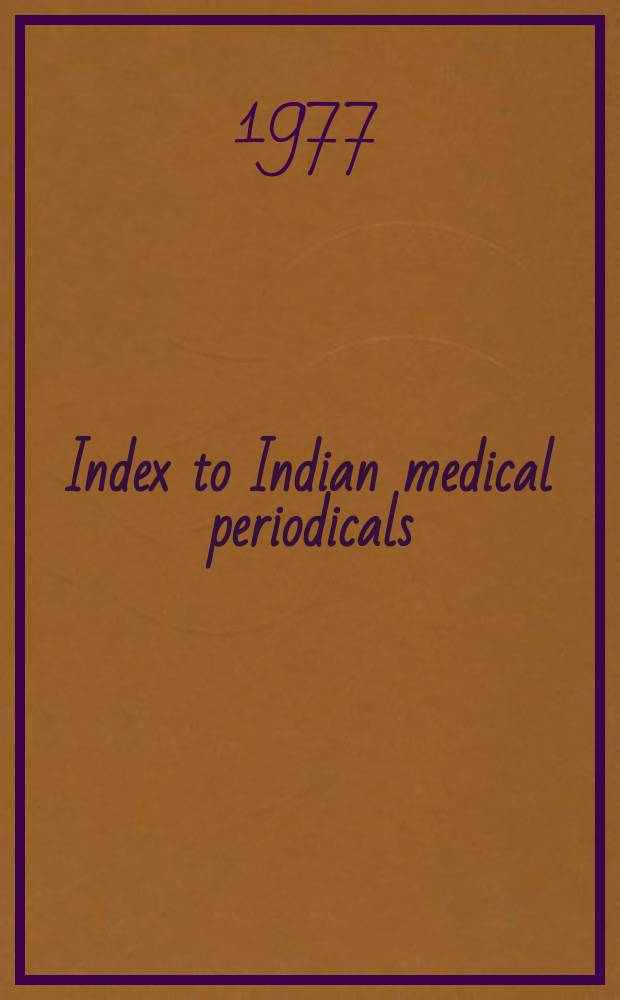 Index to Indian medical periodicals : P. 1 - Subject. index P. 2 - Author index. Vol.29/30, January