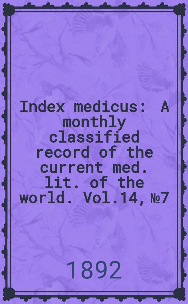 Index medicus : A monthly classified record of the current med. lit. of the world. Vol.14, №7