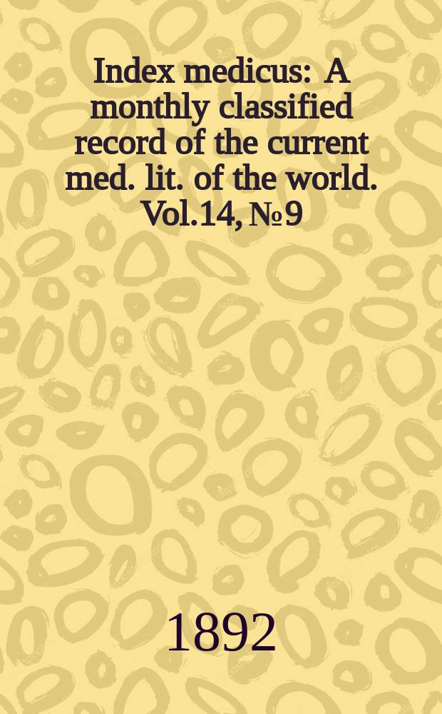 Index medicus : A monthly classified record of the current med. lit. of the world. Vol.14, №9