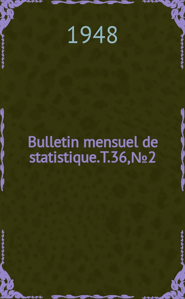 Bulletin mensuel de statistique. T.36, №2