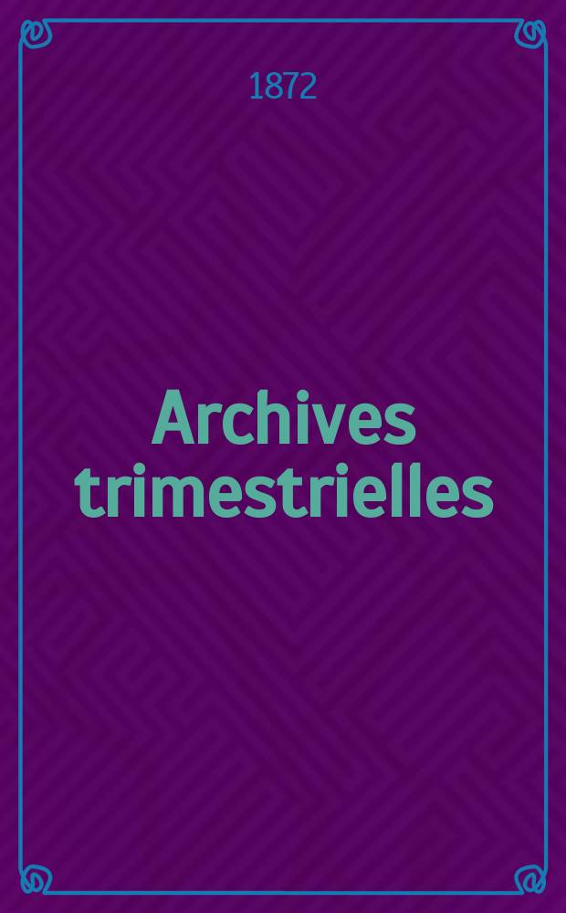 Archives trimestrielles : Publ. par la section des sciences naturelles, physiques et mathématiques. T.12