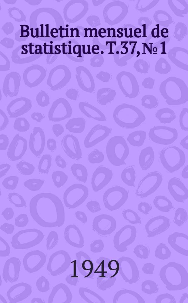 Bulletin mensuel de statistique. T.37, №1