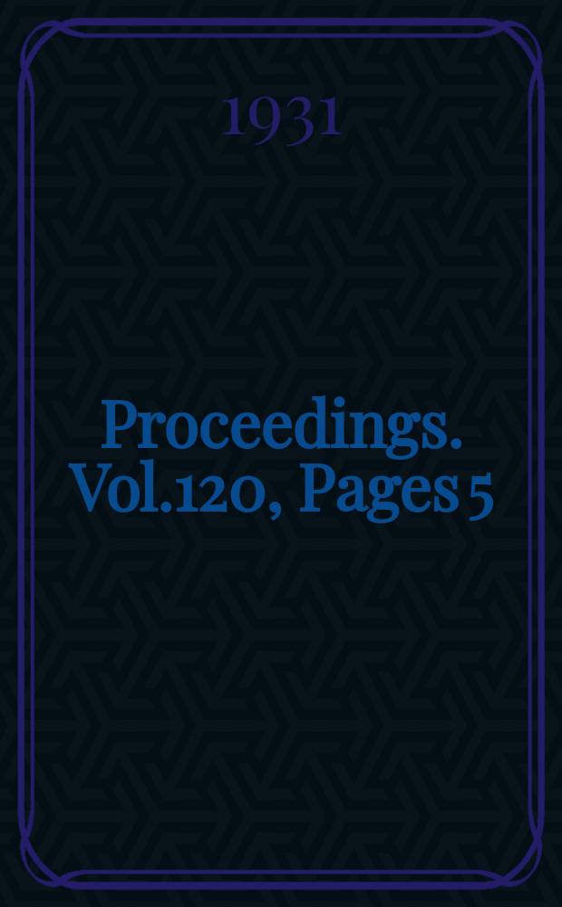 Proceedings. Vol.120, Pages 5