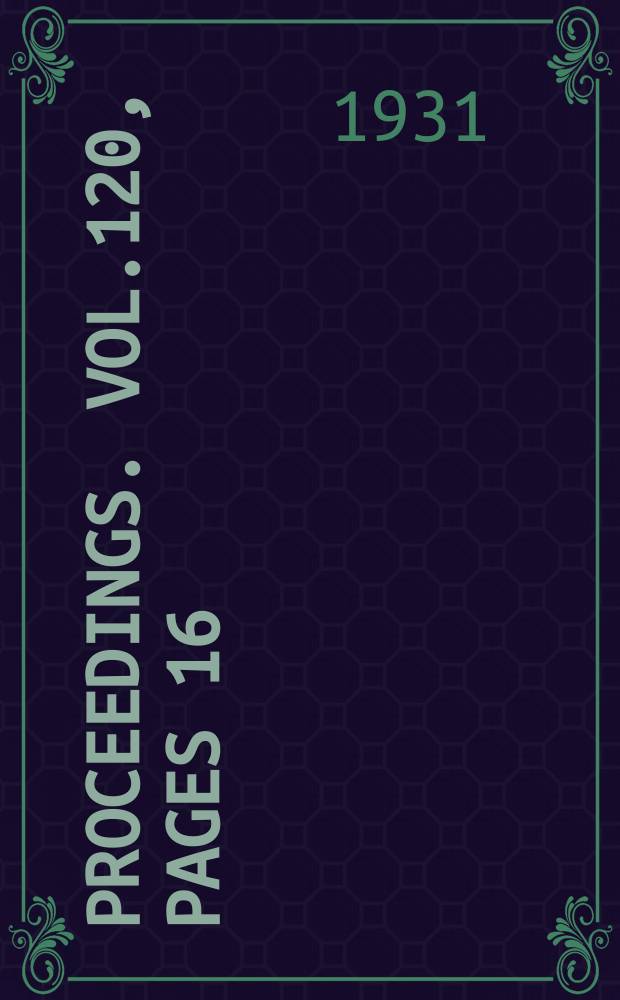 Proceedings. Vol.120, Pages 16