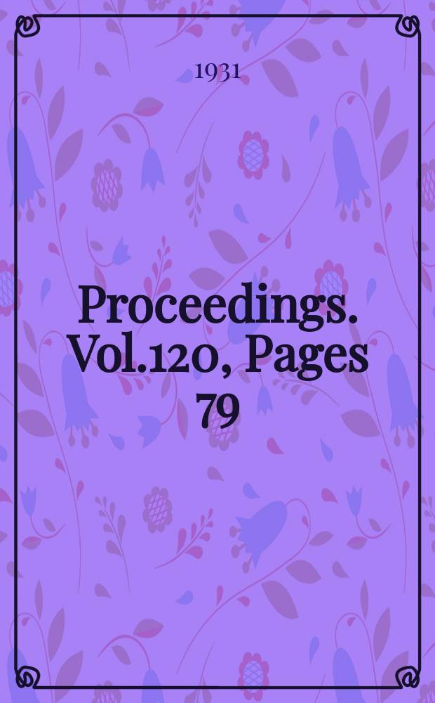 Proceedings. Vol.120, Pages 79