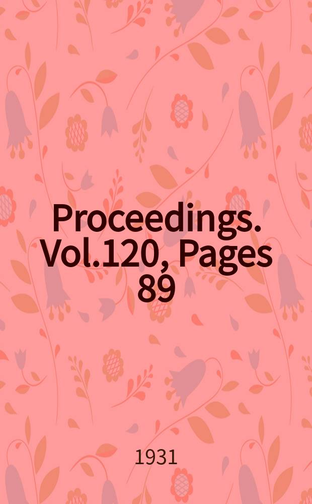 Proceedings. Vol.120, Pages 89
