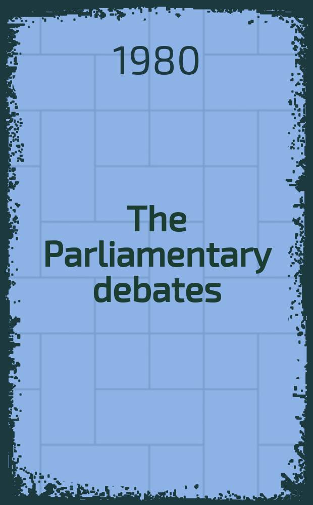 The Parliamentary debates (Hansard) : Official report ... of the ...Parliament of the United Kingdom of Great Britain and Northern Ireland. Vol.980, №133