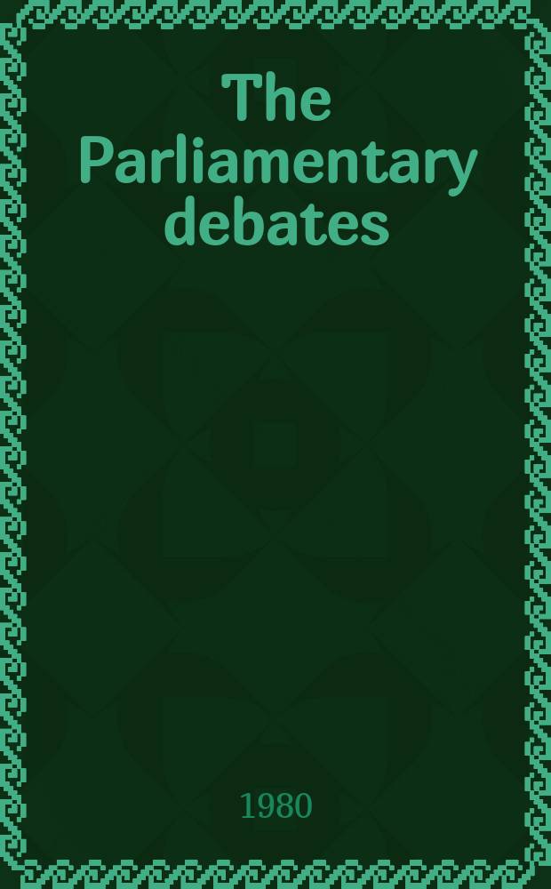 The Parliamentary debates (Hansard) : Official report ... of the ...Parliament of the United Kingdom of Great Britain and Northern Ireland. Vol.989, №224